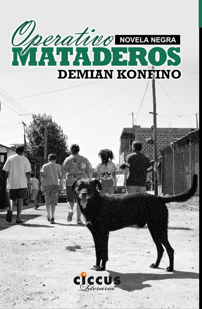 Operativo Mataderos: La nueva novela negra de Demian Konfino Tapa operativo Mataderos (1)_2