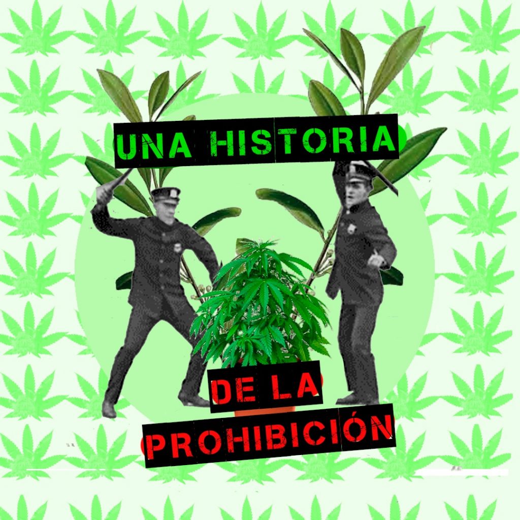 “La política de drogas actual es un desastre y afecta millones de vidas” Una Historia de la Prohibición